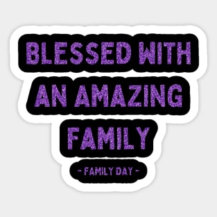 Family Day, Blessed with an Amazing Family, Pink Glitter Sticker